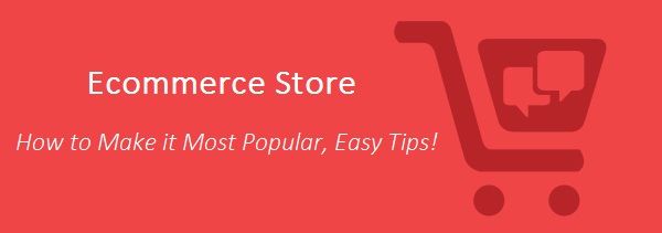 How to make your eCommerce Store Most Popular