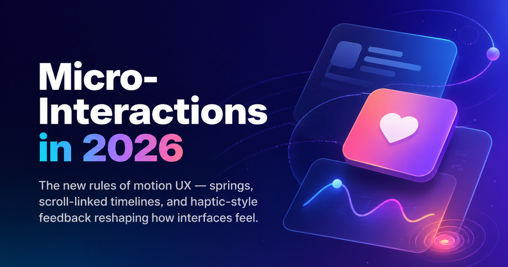 Micro-Interactions in 2026 — abstract UI panels with heart reaction and motion-line chart
