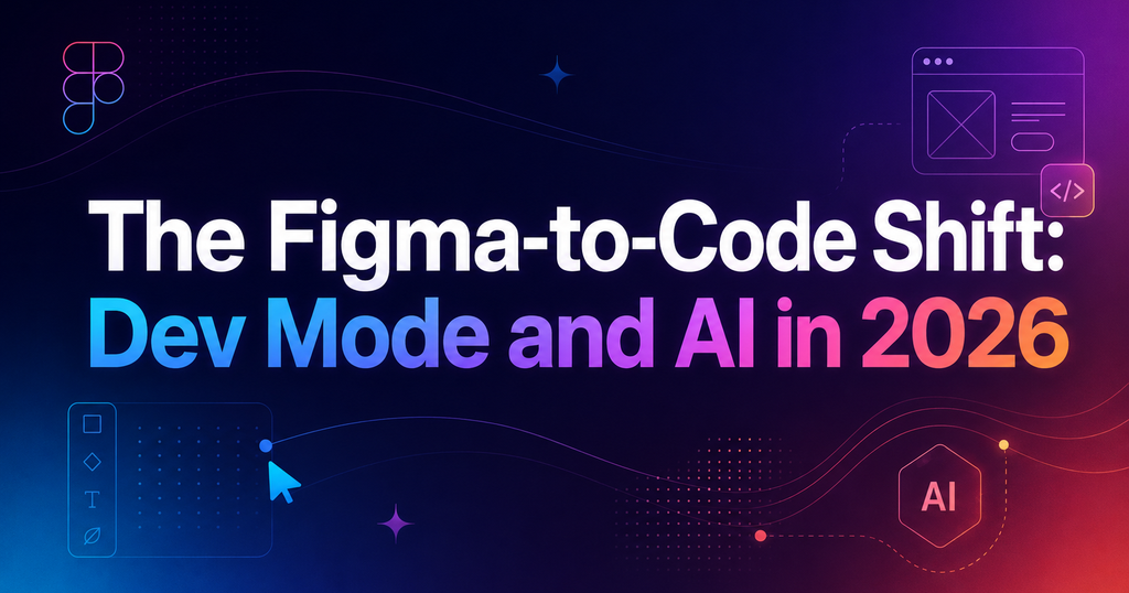 The Figma-to-Code Shift: Dev Mode and AI in 2026 — cover representing design-to-code handoff
